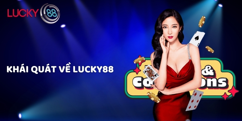 Khái quát về Lucky88